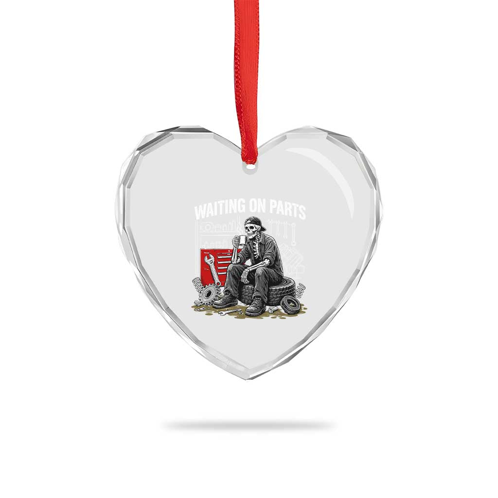 Funny Waiting On Parts Mechanic Skeleton Auto Repair Life Heart Crystal Glass Ornament TS10 Print Your Wear