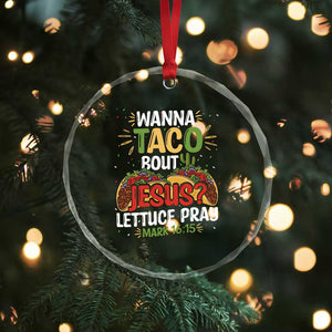 Funny Wanna Taco Bout Jesus Lettuce Pray Crystal Glass Ornament Cinco de Mayo Christian Bible Verse TS11 Print Your Wear
