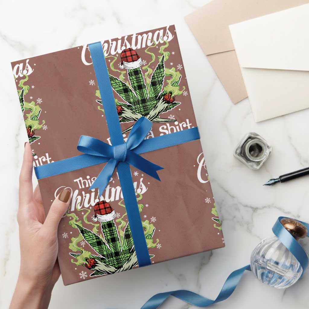 Funny Weed Christmas Wrapping Paper Roll This Is My Christmas Pajama Shirt TS11 Mocha Print Your Wear