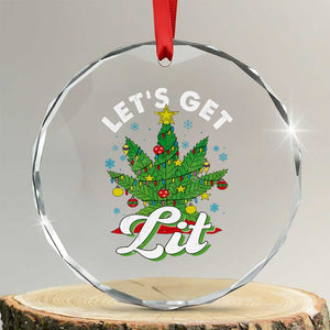 Funny Weed Xmas Crystal Glass Ornament Let's Get Lit Christmas Tree Cannabis TS09 Transparent Glass 3'' Circle Print Your Wear