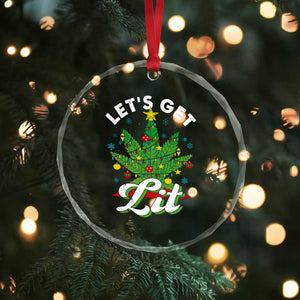 Funny Weed Xmas Crystal Glass Ornament Let's Get Lit Christmas Tree Cannabis TS09 Print Your Wear
