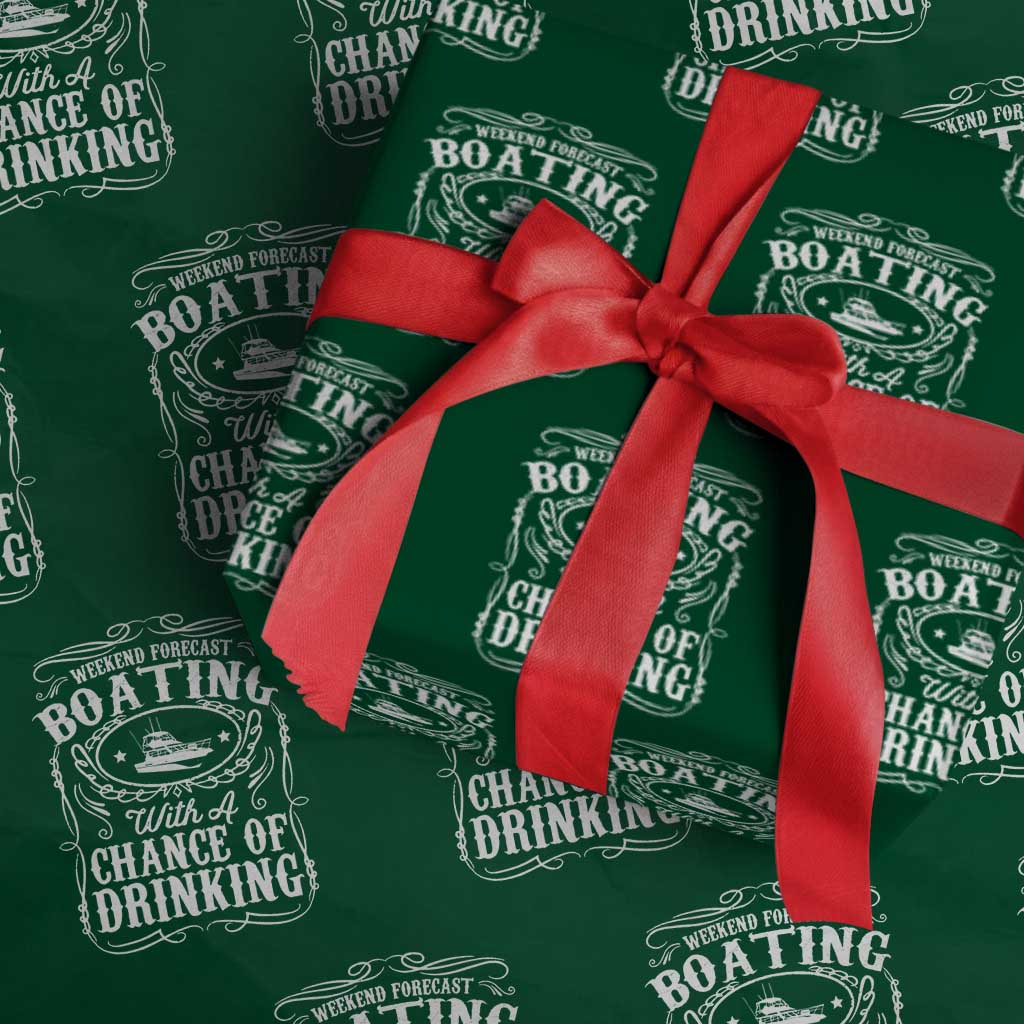 Funny Weekend Forecast Boating With A Chance Of Drinking Wrapping Paper Roll Pontoon Boat Captain TS11 Green Print Your Wear