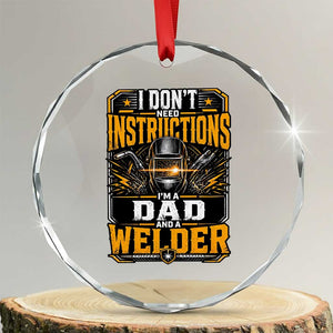 Funny Welder Dad Gift Crystal Glass Ornament I Do Not Need Instructions TS12 Transparent Glass 3'' Circle Print Your Wear