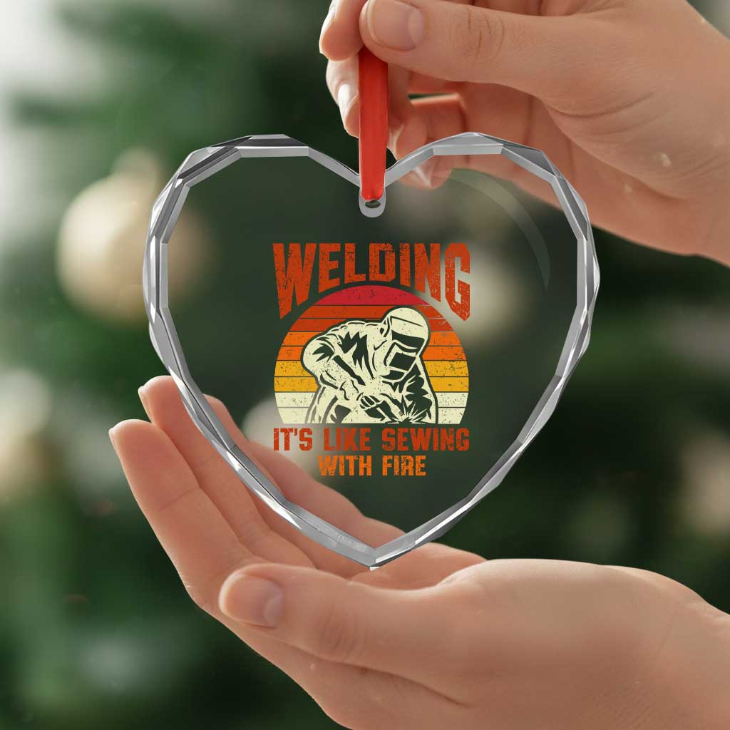 Funny Welder Heart Crystal Glass Ornament Welding It's Like Sewing With Fire Retro Graphic