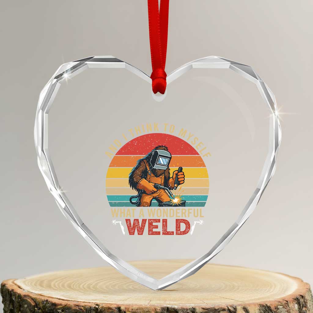 Funny Welding Bigfoot Heart Crystal Glass Ornament And I Think To Myself What A Wonderful Weld TS14 Transparent Glass 3'' Heart Print Your Wear