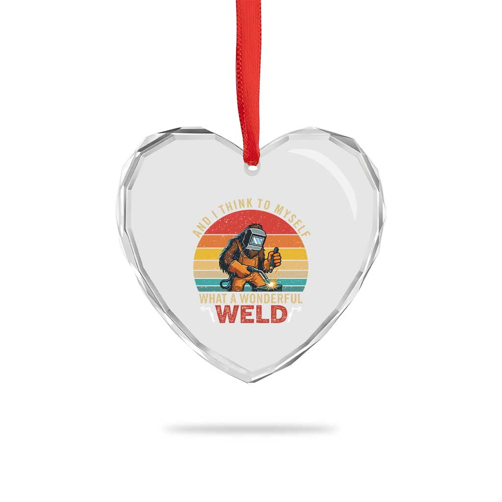 Funny Welding Bigfoot Heart Crystal Glass Ornament And I Think To Myself What A Wonderful Weld TS14 Print Your Wear