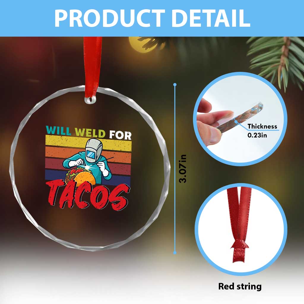 Funny Welding Crystal Glass Ornament Will Weld For Tacos TS14 Print Your Wear