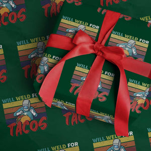 Funny Welding Wrapping Paper Roll Will Weld For Tacos TS14 Green Print Your Wear