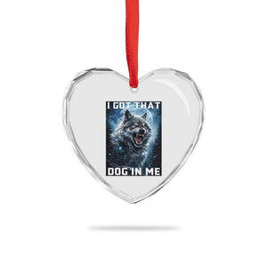 Funny Werewolf Meme Unhinged Heart Crystal Glass Ornament I Got That Dog In Me TS12 Print Your Wear