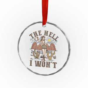 Funny Western Cowgirl Crystal Glass Ornament Retro Country The Hell I Won't - Print Your Wear