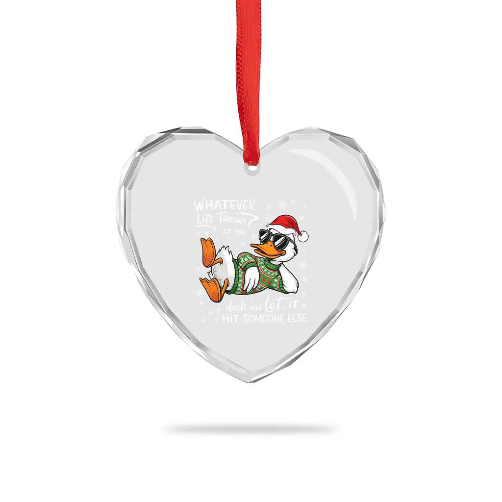 Funny Whatever Life Throws At You Duck And Let It Hit Someone Else Christmas Heart Crystal Glass Ornament TS11 Print Your Wear