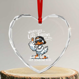 Funny Whatever Life Throws At You Duck And Let It Hit Someone Else Heart Crystal Glass Ornament TS11 Transparent Glass 3'' Heart Print Your Wear
