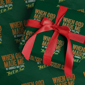 Funny When God Made Me He Grinned And Said This'll Be Fun Wrapping Paper Roll TS11 Green Print Your Wear