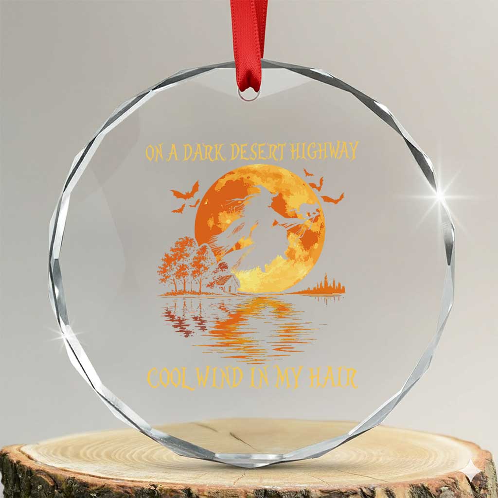 Funny Witch Crystal Glass Ornament On A Dark Desert Highway Cool Wind In My Hair TS10 Transparent Glass 3'' Circle Print Your Wear