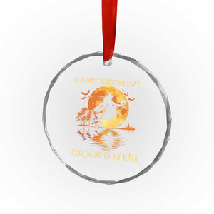 Funny Witch Crystal Glass Ornament On A Dark Desert Highway Cool Wind In My Hair TS10 Print Your Wear