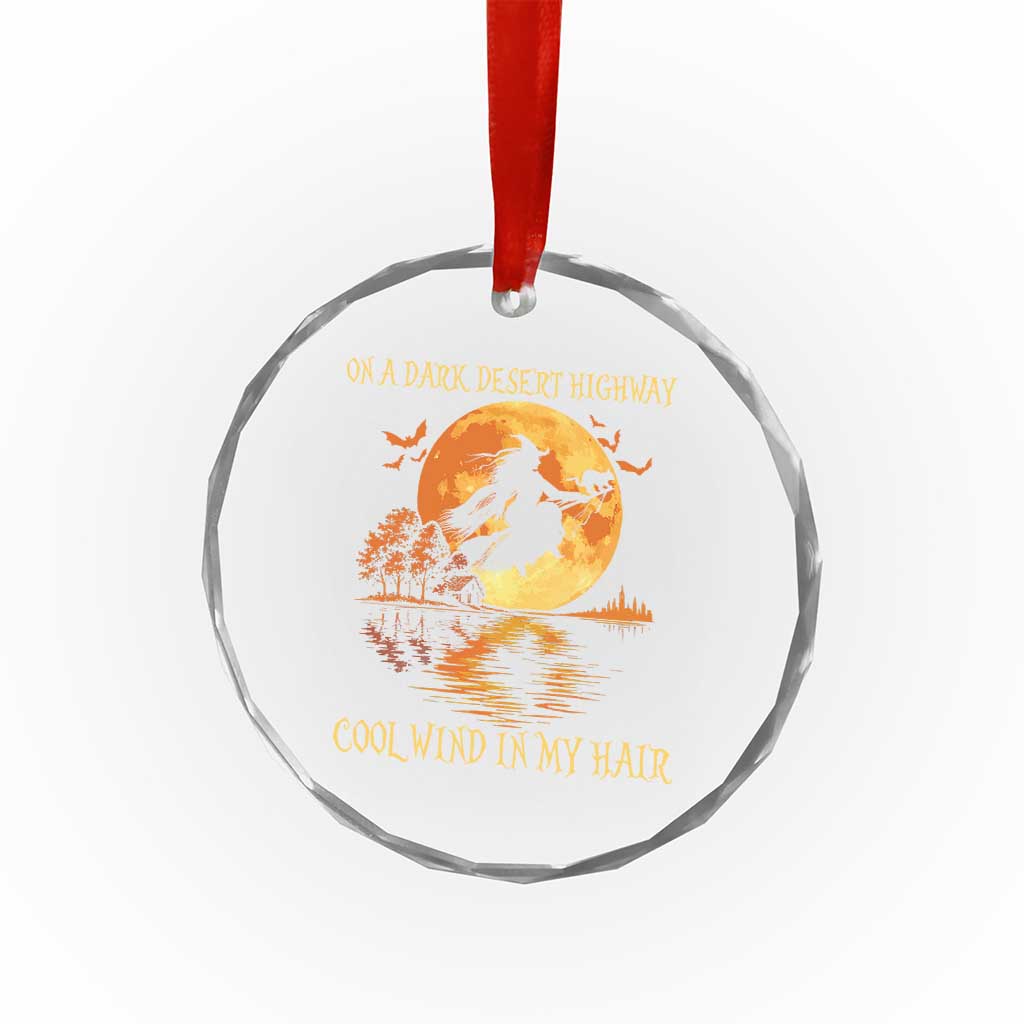 Funny Witch Crystal Glass Ornament On A Dark Desert Highway Cool Wind In My Hair TS10 Print Your Wear