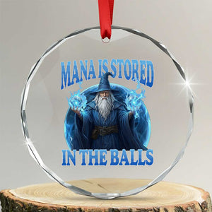 Funny Wizard Crystal Glass Ornament Mana is Stored in The Balls Magician Sorcerer Witcher TS10 Transparent Glass 3'' Circle Print Your Wear