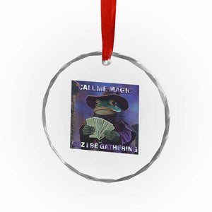 Funny Wizard Frog Fantasy Meme Crystal Glass Ornament Call Me Magic Cuz I Be Gathering MTG Gamer TS02 Print Your Wear