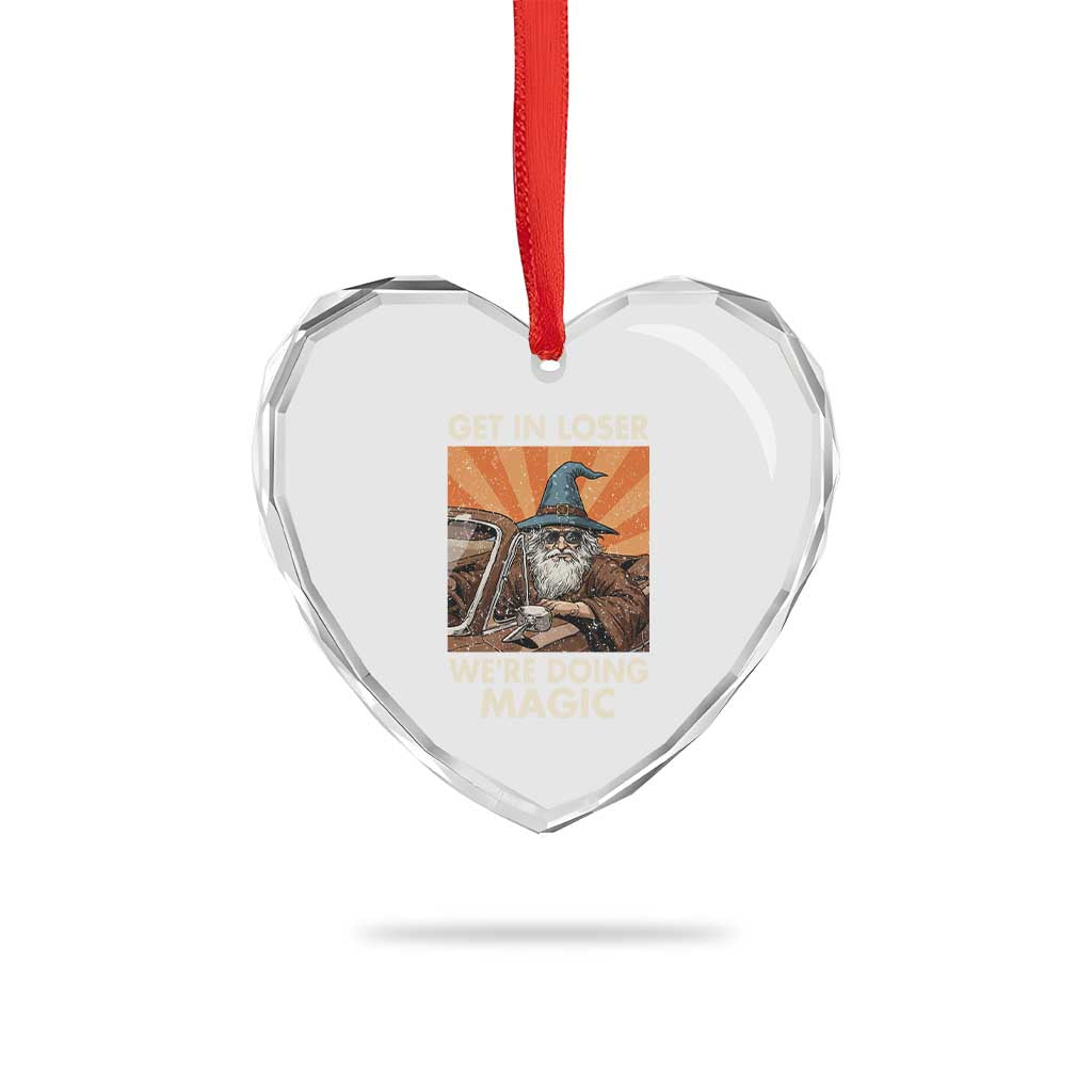 Funny Wizard RPG Gamer Heart Crystal Glass Ornament Get In Loser We Are Doing Magic TS11 Print Your Wear