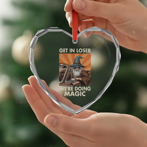 Funny Wizard RPG Gamer Heart Crystal Glass Ornament Get In Loser We Are Doing Magic TS11 Print Your Wear