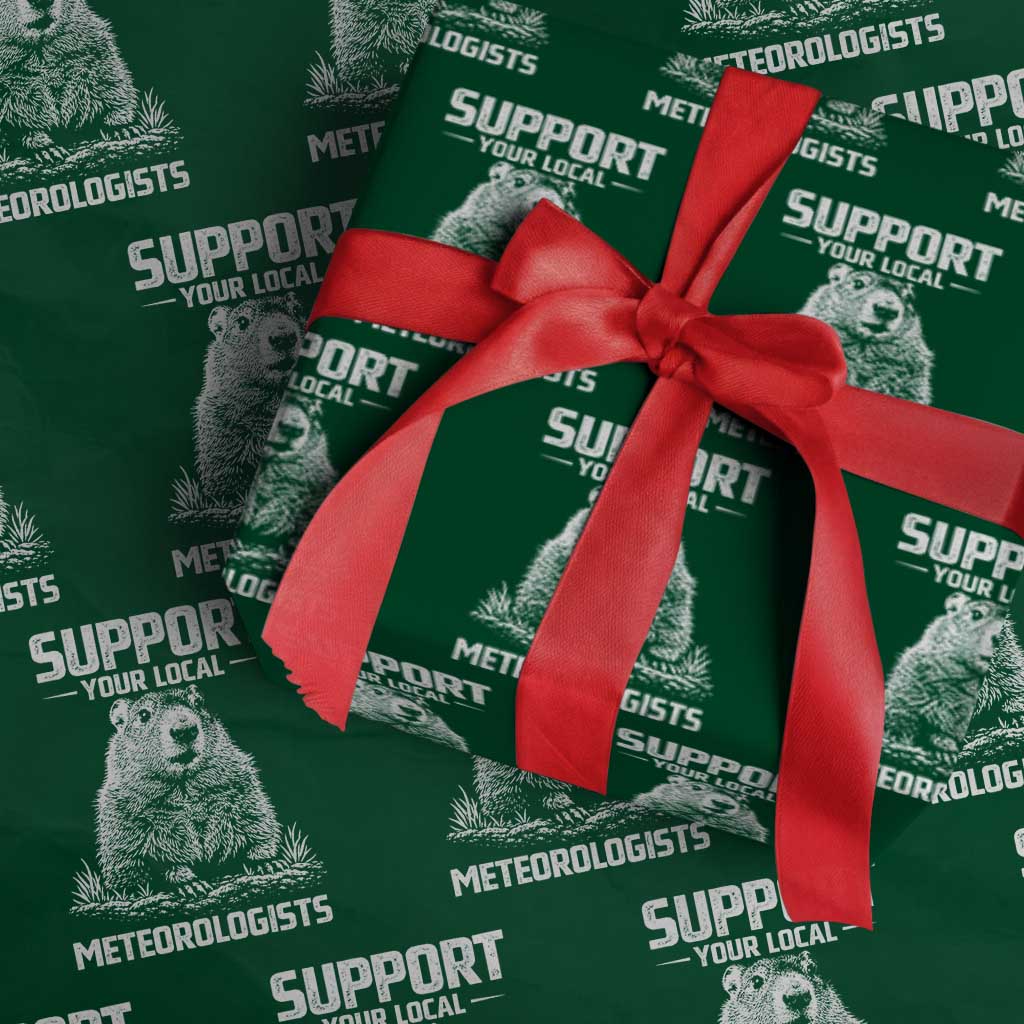 Funny Woodchuck Groundhog Day Wrapping Paper Roll Support Your Local Meteorologists TS11 Green Print Your Wear