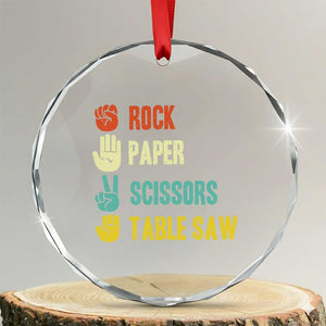 Funny Woodworker Crystal Glass Ornament Rock Paper Scissors Table Saw TS14 Transparent Glass 3'' Circle Print Your Wear