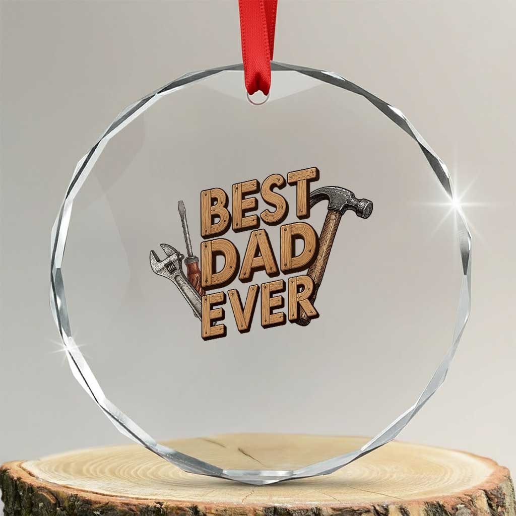 Funny Woodworking Dad Gift Crystal Glass Ornament Best Dad Ever TS12 Transparent Glass 3'' Circle Print Your Wear