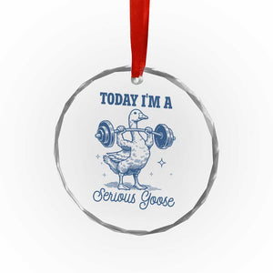 Funny Workout Silly Goose Crystal Glass Ornament Today I'm A Serious Goose Lifting Weights Gym TS02 Print Your Wear
