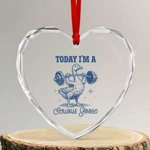 Funny Workout Silly Goose Heart Crystal Glass Ornament Today I'm A Serious Goose Lifting Weights Gym TS02 Transparent Glass 3'' Heart Print Your Wear