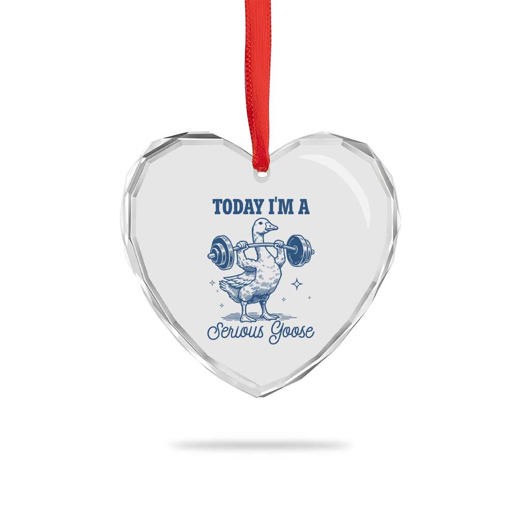 Funny Workout Silly Goose Heart Crystal Glass Ornament Today I'm A Serious Goose Lifting Weights Gym TS02 Print Your Wear