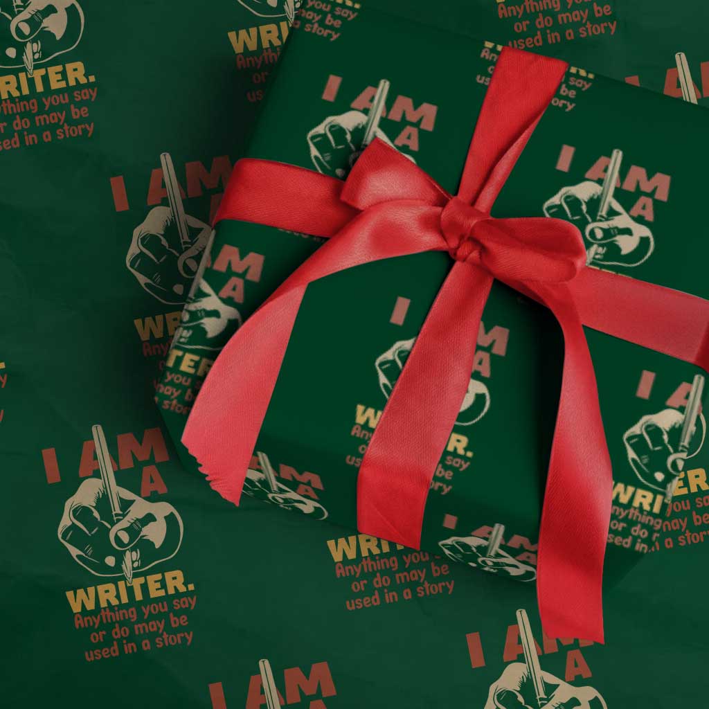 Funny Writer Sarcastic Wrapping Paper Roll I Am A Writer Anything You Say Or Do May Be Used In A Story TS14 Green Print Your Wear