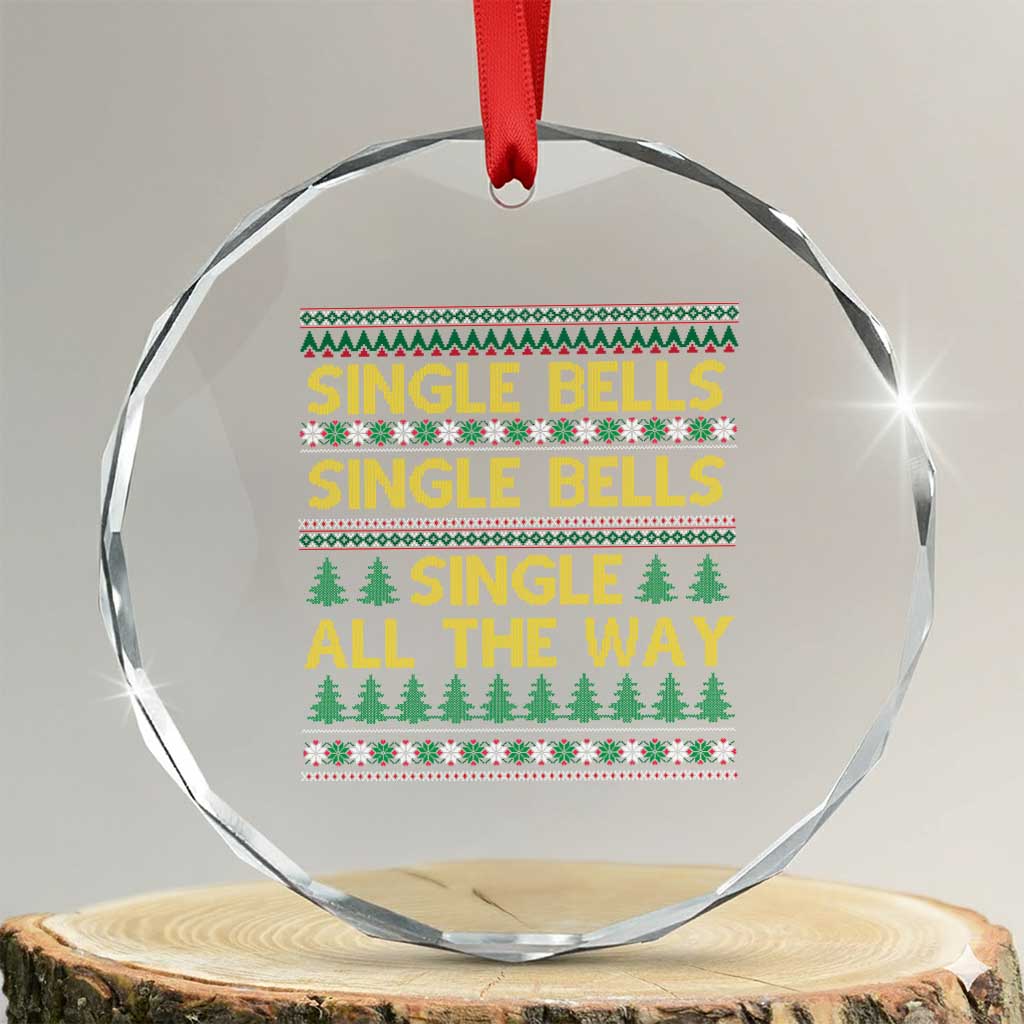 Funny Xmas Anti Couple Crystal Glass Ornament Single Bells Single All The Way TS11 Transparent Glass 3'' Circle Print Your Wear