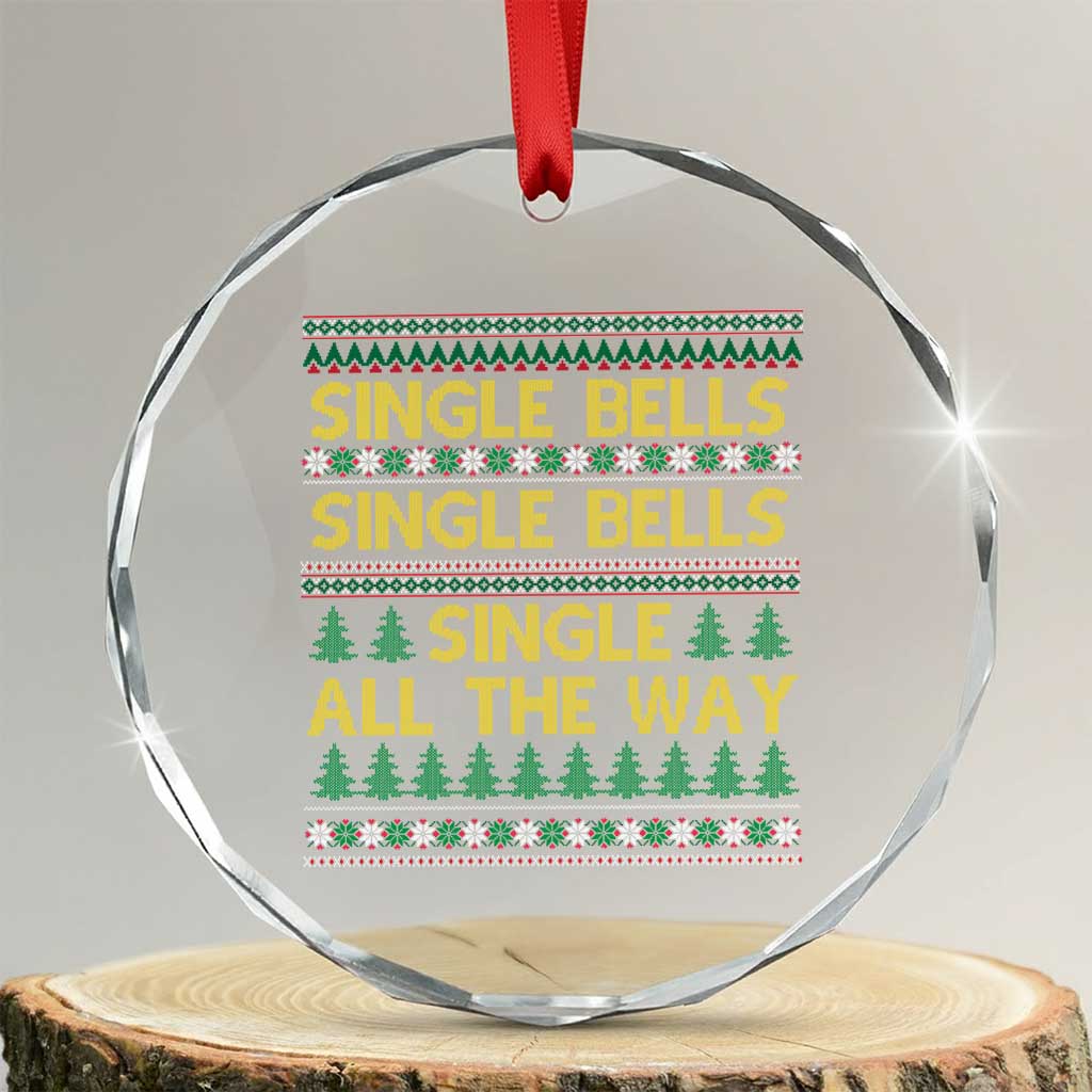 Funny Xmas Anti Couple Crystal Glass Ornament Single Bells Single All The Way TS11 Transparent Glass 3'' Circle Print Your Wear