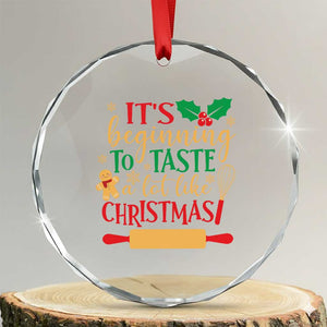 Funny Xmas Baker Crystal Glass Ornament It's Beginning To Taste A Lot Like Christmas Gingerbread TS11 Transparent Glass 3'' Circle Print Your Wear