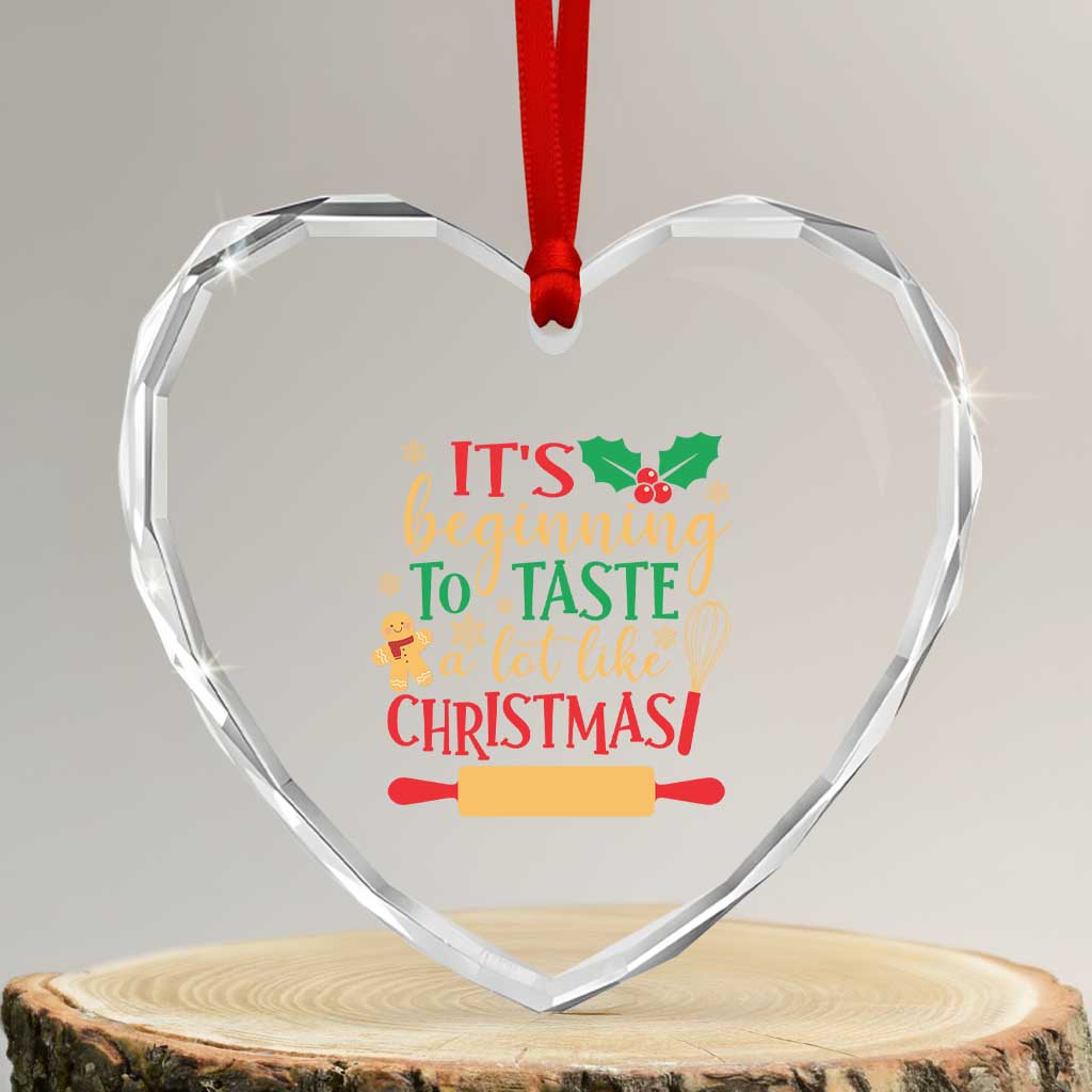 Funny Xmas Baker Heart Crystal Glass Ornament It's Beginning To Taste A Lot Like Christmas Gingerbread TS11 Transparent Glass 3'' Heart Print Your Wear