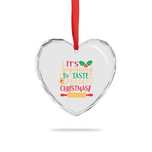 Funny Xmas Baker Heart Crystal Glass Ornament It's Beginning To Taste A Lot Like Christmas Gingerbread TS11 Print Your Wear
