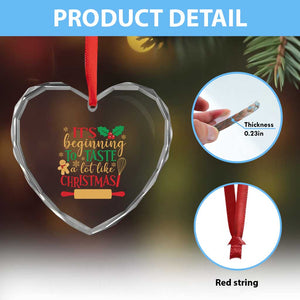 Funny Xmas Baker Heart Crystal Glass Ornament It's Beginning To Taste A Lot Like Christmas Gingerbread TS11 Print Your Wear