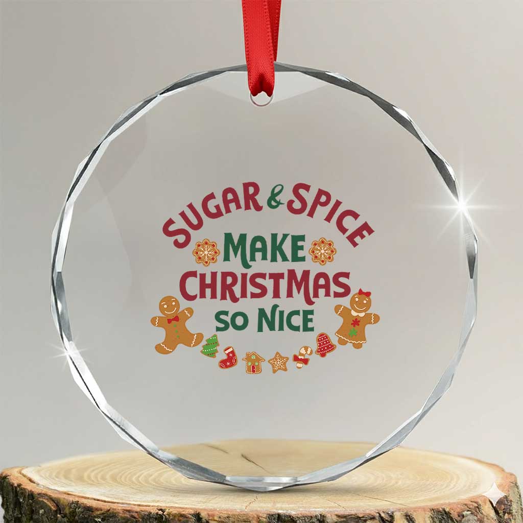 Funny Xmas Baking Crystal Glass Ornament Sugar And Spice Make Xmas So Nice Gingerbread TS11 Transparent Glass 3'' Circle Print Your Wear