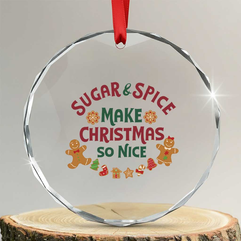 Funny Xmas Baking Crystal Glass Ornament Sugar And Spice Make Xmas So Nice Gingerbread TS11 Transparent Glass 3'' Circle Print Your Wear