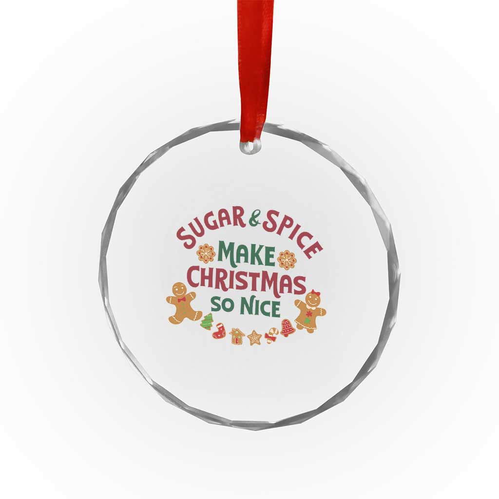 Funny Xmas Baking Crystal Glass Ornament Sugar And Spice Make Xmas So Nice Gingerbread TS11 Print Your Wear