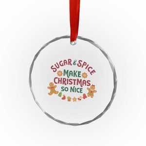 Funny Xmas Baking Crystal Glass Ornament Sugar And Spice Make Xmas So Nice Gingerbread TS11 Print Your Wear
