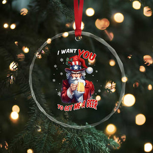 Funny Xmas Beer Crystal Glass Ornament I Want You To Get Me A Beer Santa Uncle Sam TS11 Print Your Wear