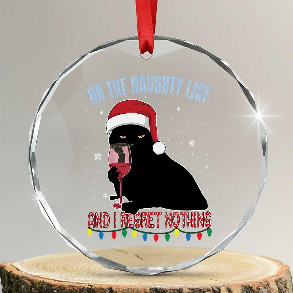 Funny Xmas Black Cat Crystal Glass Ornament On The Naughty List And I Regret Nothing Candy Cane TS11 Transparent Glass 3'' Circle Print Your Wear