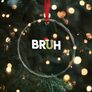 Funny Xmas Bruh Crystal Glass Ornament Candy Cane Santa Hat Festive Xmas Matching TS02 Print Your Wear