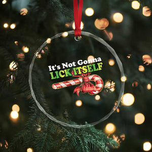 Funny Xmas Candy Cane Crystal Glass Ornament It's Not Gonna Lick Itself TS11 Print Your Wear