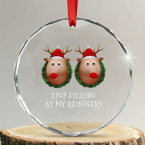 Funny Xmas Chest Joke Crystal Glass Ornament Stop Staring At My Reindeers Merry Titmas Boobs TS02 Transparent Glass 3'' Circle Print Your Wear