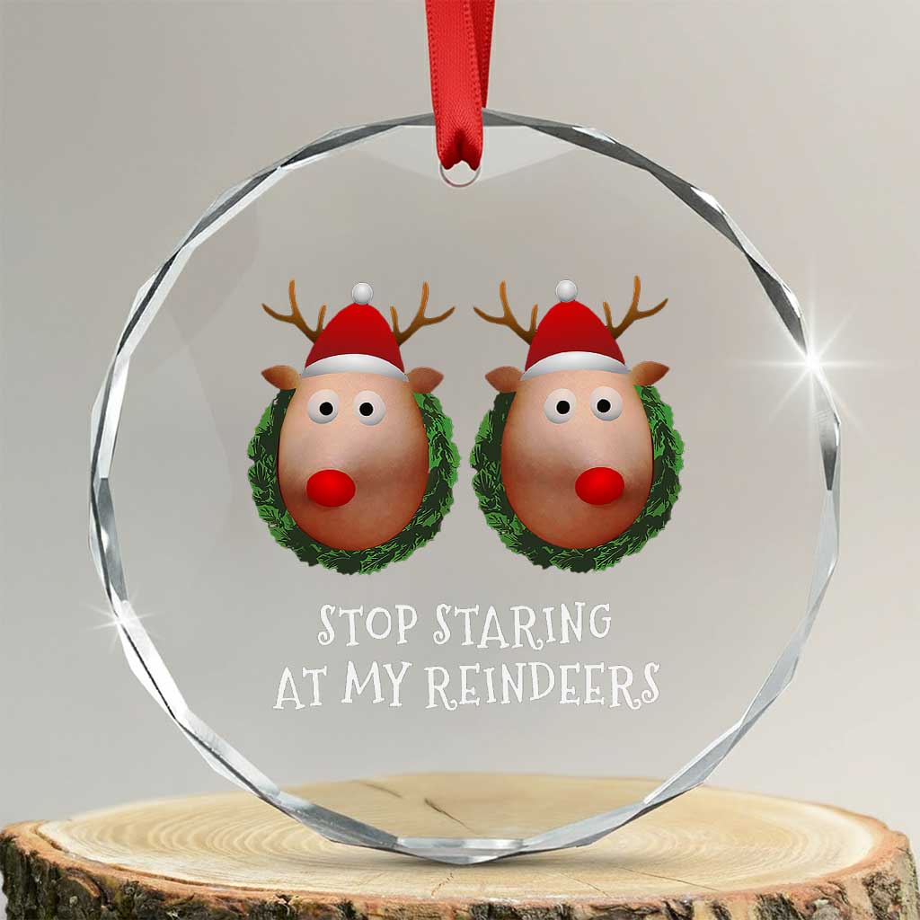 Funny Xmas Chest Joke Crystal Glass Ornament Stop Staring At My Reindeers Merry Titmas Boobs TS02 Transparent Glass 3'' Circle Print Your Wear