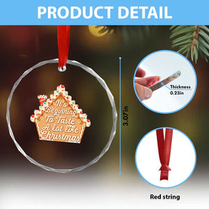 Funny Xmas Cookie Baking Crystal Glass Ornament It's Beginning To Taste A Lot Like Xmas Gingerbread House TS11 Print Your Wear