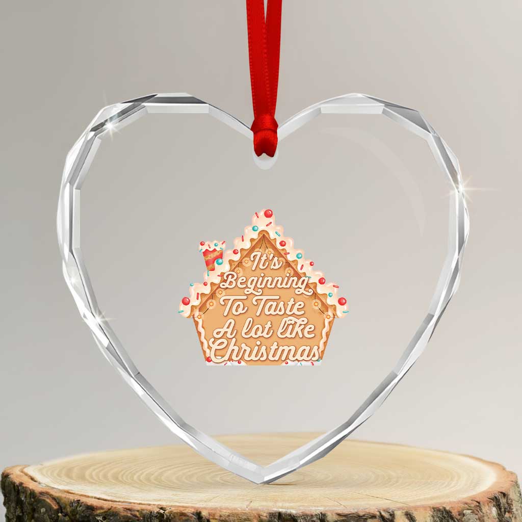 Funny Xmas Cookie Baking Heart Crystal Glass Ornament It's Beginning To Taste A Lot Like Xmas Gingerbread House TS11 Transparent Glass 3'' Heart Print Your Wear