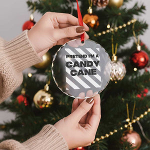 Funny Xmas Costume Crystal Glass Ornament Pretend I'm A Candy Cane TS02 Print Your Wear